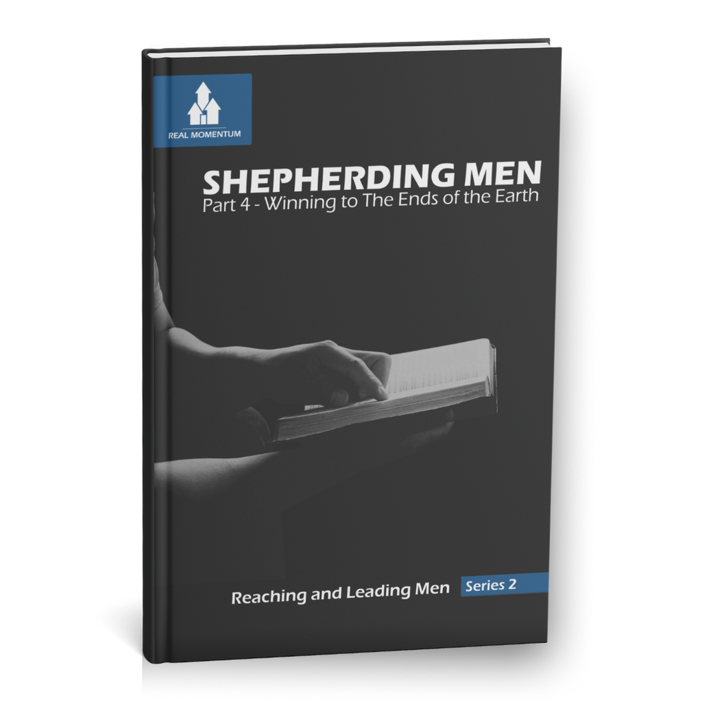 Shepherding Men | Part 4 - Winning to the Ends of the Earth