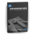 Shepherding Men | Part 3 - Winning with the Church